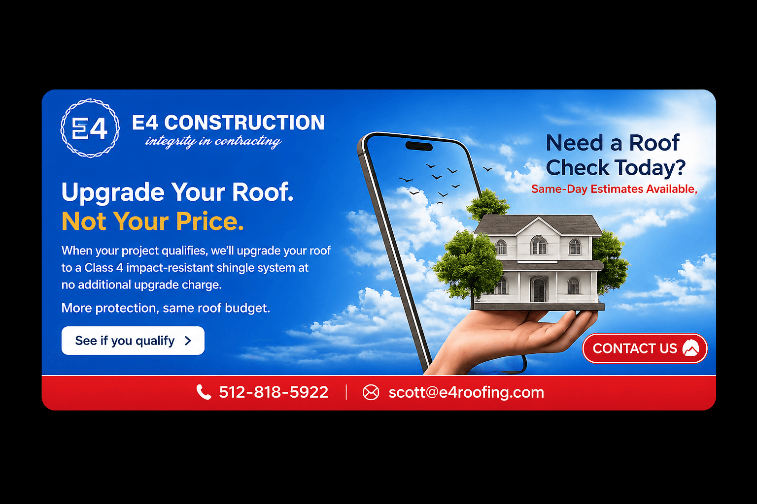 Upgrade Your Roof. Not Your Price. When your project qualifies, we'll upgrade your roof to a Class 4 impact-resistant shingle system at no additional upgrade charge — more protection, same roof budget.